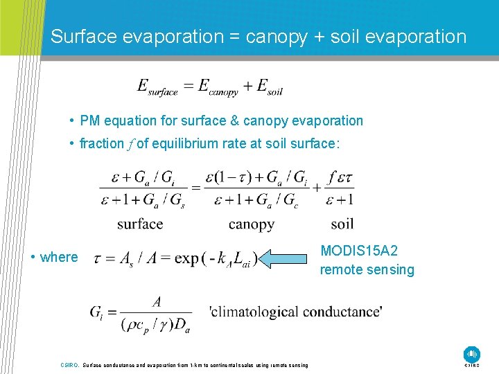 Surface evaporation = canopy + soil evaporation • PM equation for surface & canopy