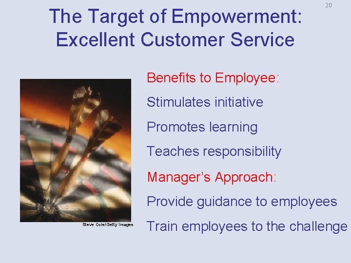 The Target of Empowerment: Excellent Customer Service 20 Benefits to Employee: Stimulates initiative Promotes