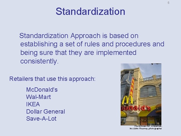 6 Standardization Approach is based on establishing a set of rules and procedures and