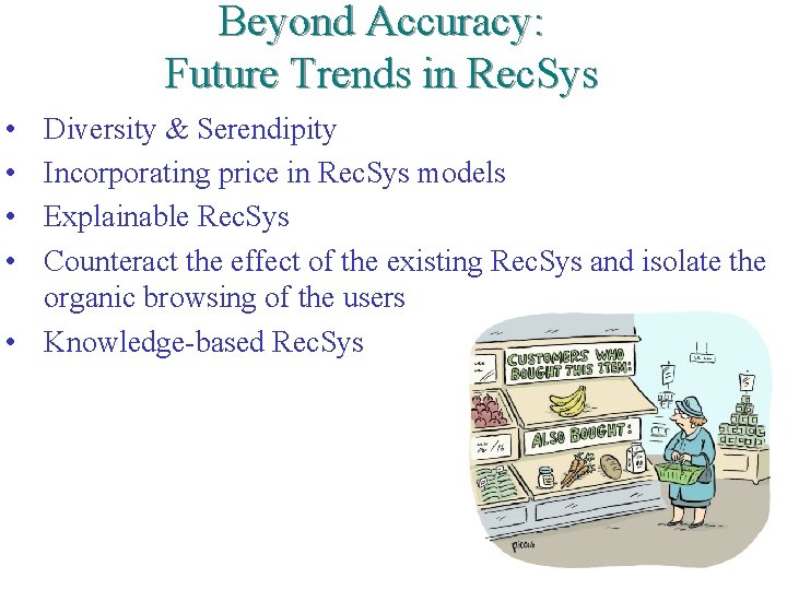 Beyond Accuracy: Future Trends in Rec. Sys • • Diversity & Serendipity Incorporating price