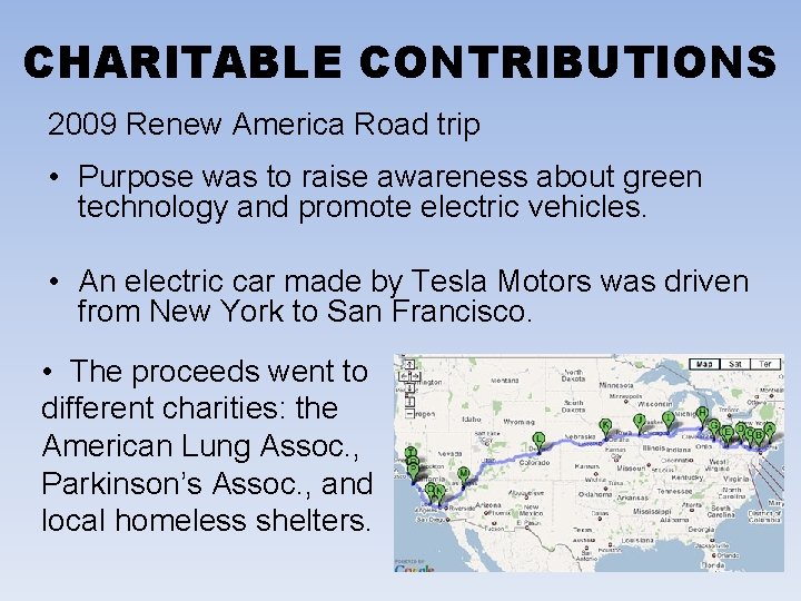 CHARITABLE CONTRIBUTIONS 2009 Renew America Road trip • Purpose was to raise awareness about