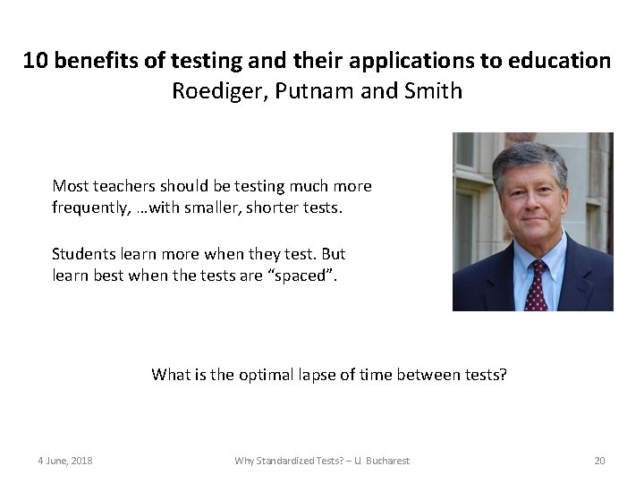 10 benefits of testing and their applications to education Roediger, Putnam and Smith Most