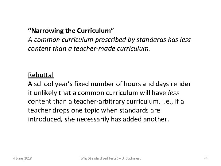 “Narrowing the Curriculum” A common curriculum prescribed by standards has less content than a
