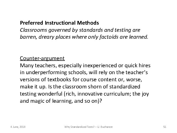 Preferred Instructional Methods Classrooms governed by standards and testing are barren, dreary places where