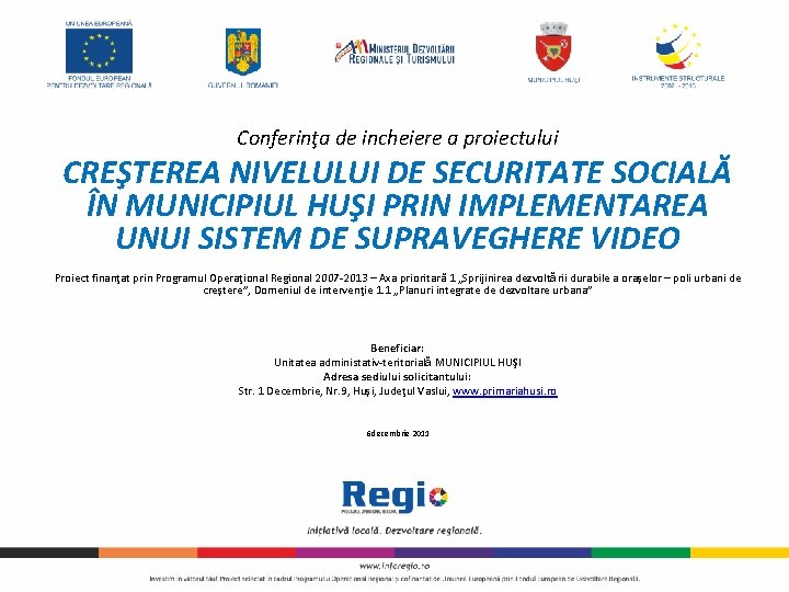 Conferinţa de incheiere a proiectului CREŞTEREA NIVELULUI DE SECURITATE SOCIALĂ ÎN MUNICIPIUL HUŞI PRIN