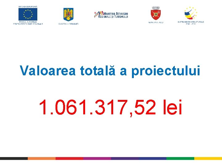 Valoarea totală a proiectului 1. 061. 317, 52 lei 