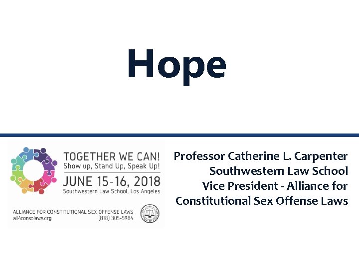 Hope Professor Catherine L. Carpenter Southwestern Law School Vice President - Alliance for Constitutional