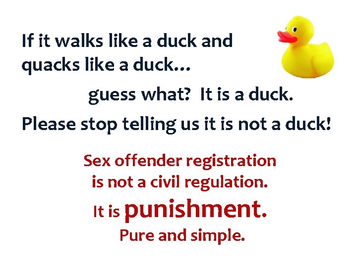 If it walks like a duck and quacks like a duck… guess what? It