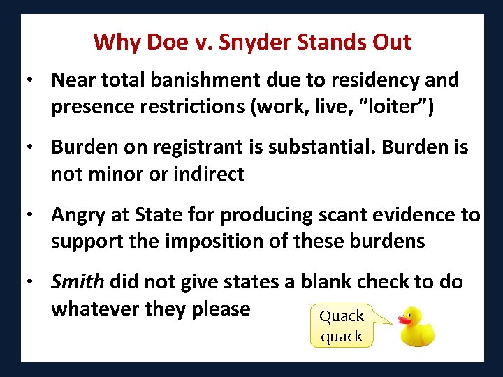 Why Doe v. Snyder Stands Out • Near total banishment due to residency and