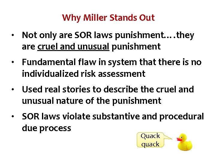 Why Miller Stands Out • Not only are SOR laws punishment…. they are cruel