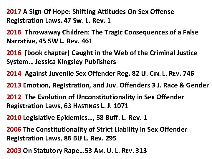 2017 A Sign Of Hope: Shifting Attitudes On Sex Offense Registration Laws, 47 Sw.