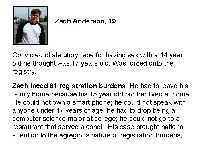 Zach Anderson, 19 Convicted of statutory rape for having sex with a 14 year