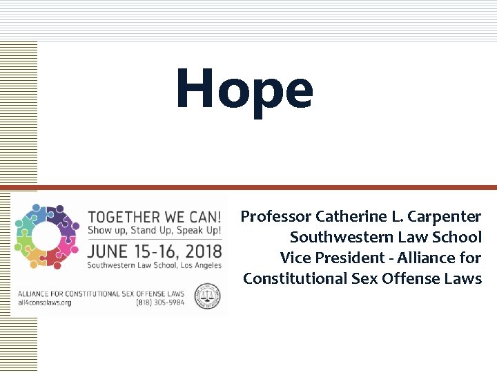 Hope Professor Catherine L. Carpenter Southwestern Law School Vice President - Alliance for Constitutional