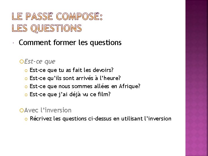  Comment former les questions Est-ce Est-ce Avec que tu as fait les devoirs?