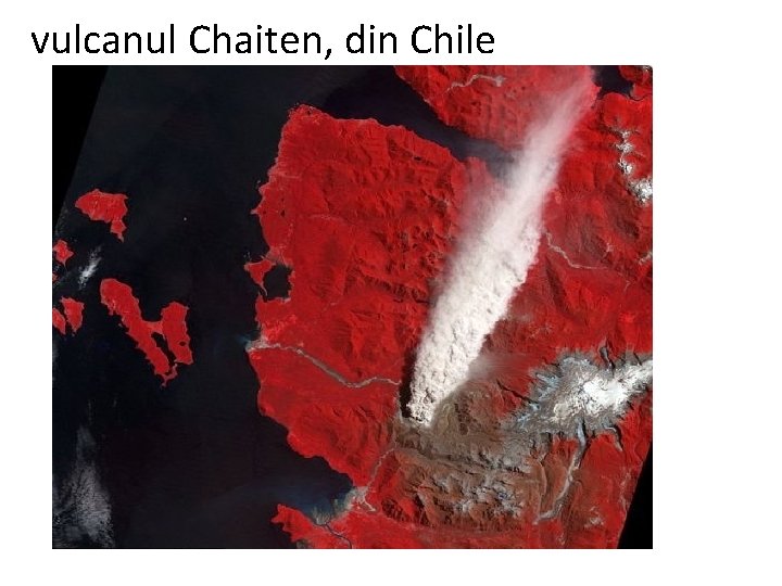 vulcanul Chaiten, din Chile 