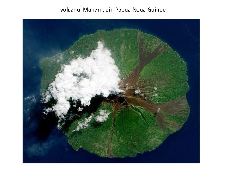 vulcanul Manam, din Papua Noua Guinee 