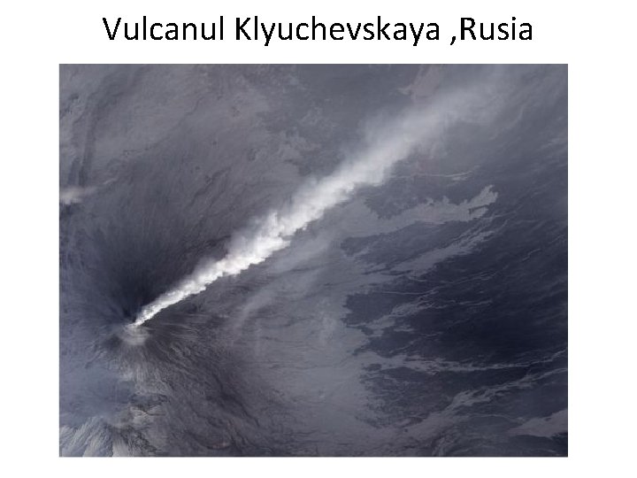 Vulcanul Klyuchevskaya , Rusia 