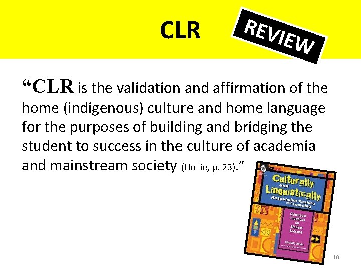 CLR REV IEW “CLR is the validation and affirmation of the home (indigenous) culture