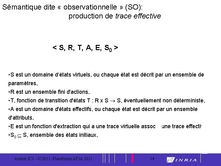 Sémantique dite « observationnelle » (SO): production de trace effective < S, R, T,