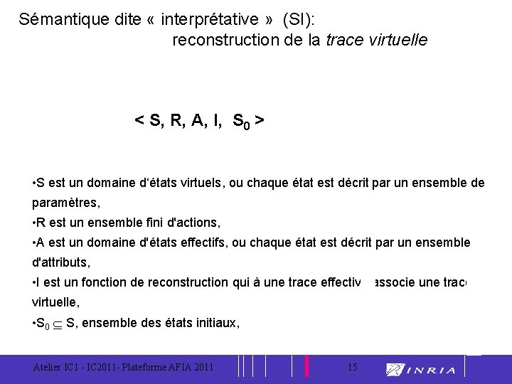 Sémantique dite « interprétative » (SI): reconstruction de la trace virtuelle < S, R,