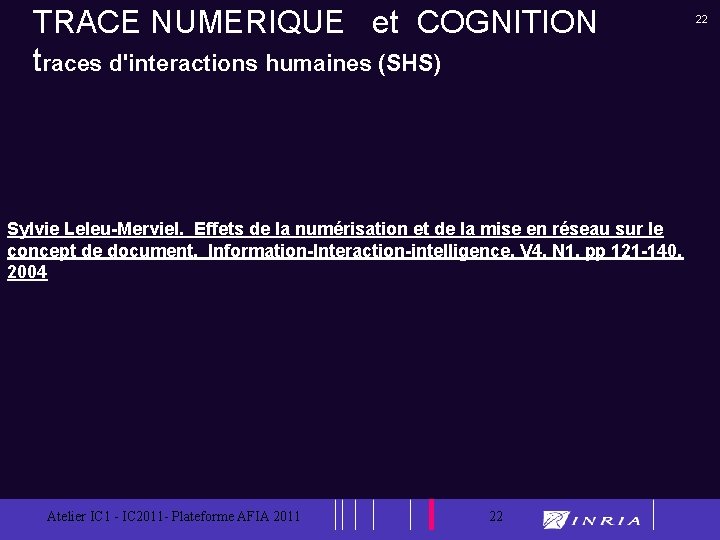 TRACE NUMERIQUE et COGNITION traces d'interactions humaines (SHS) Sylvie Leleu-Merviel. Effets de la numérisation