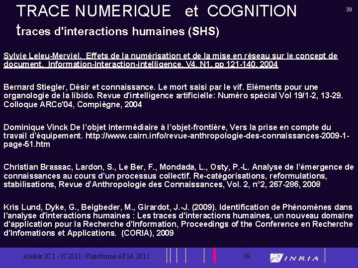 TRACE NUMERIQUE et COGNITION traces d'interactions humaines (SHS) 39 Sylvie Leleu-Merviel. Effets de la