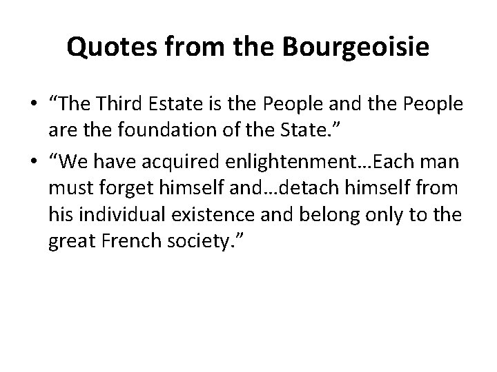 Quotes from the Bourgeoisie • “The Third Estate is the People and the People