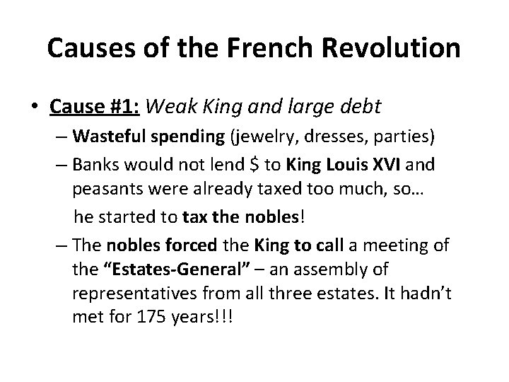 Causes of the French Revolution • Cause #1: Weak King and large debt –
