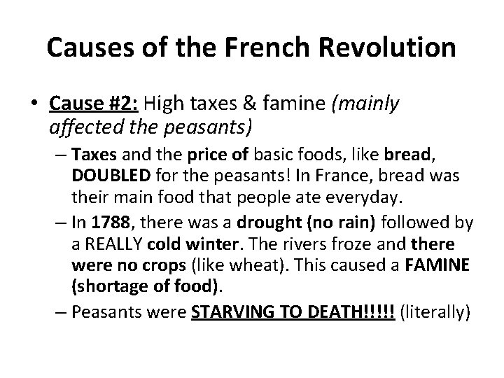 Causes of the French Revolution • Cause #2: High taxes & famine (mainly affected