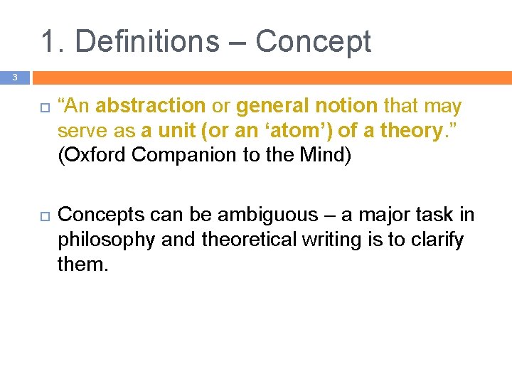 1. Definitions – Concept 3 “An abstraction or general notion that may serve as