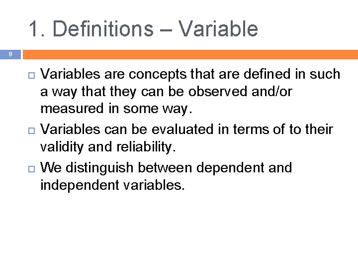 1. Definitions – Variable 9 Variables are concepts that are defined in such a