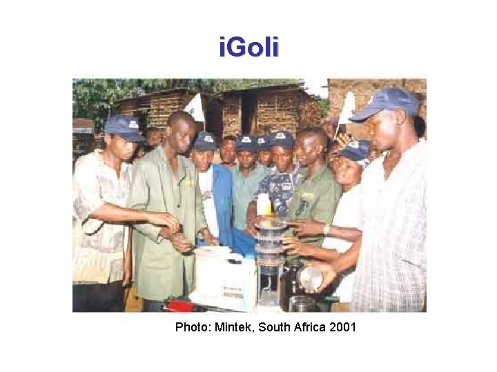 i. Goli Photo: Mintek, South Africa 2001 