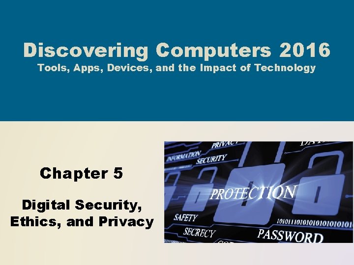 Discovering Computers 2016 Tools, Apps, Devices, and the Impact of Technology Chapter 5 Digital