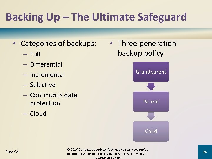 Backing Up – The Ultimate Safeguard • Categories of backups: Full Differential Incremental Selective