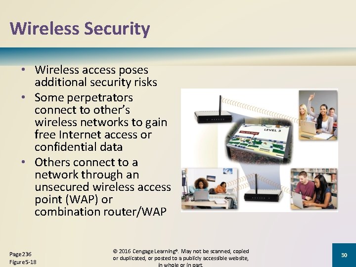 Wireless Security • Wireless access poses additional security risks • Some perpetrators connect to