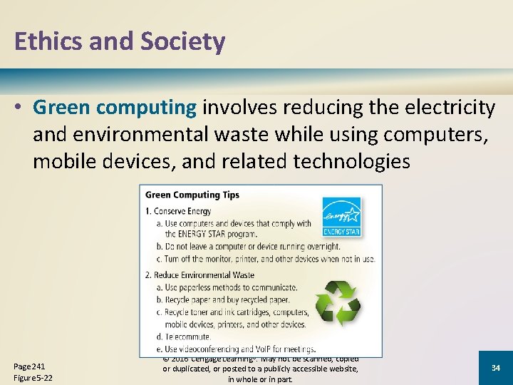 Ethics and Society • Green computing involves reducing the electricity and environmental waste while