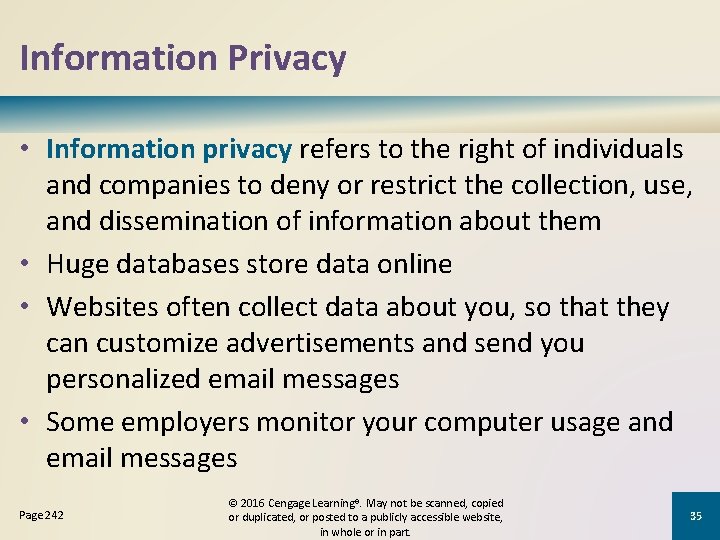 Information Privacy • Information privacy refers to the right of individuals and companies to