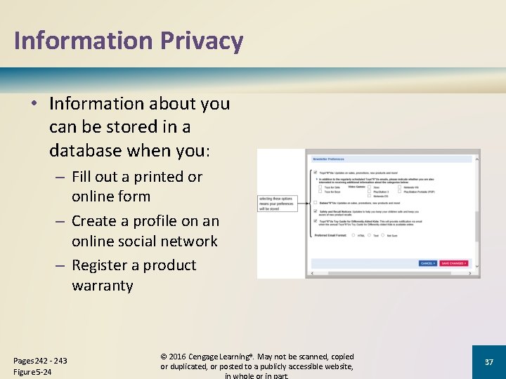 Information Privacy • Information about you can be stored in a database when you: