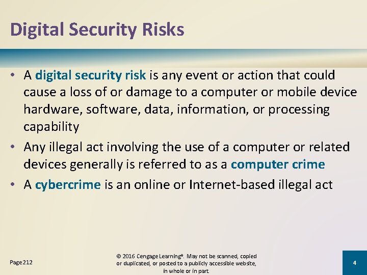 Digital Security Risks • A digital security risk is any event or action that