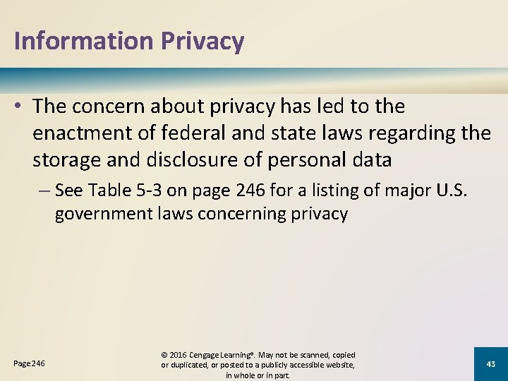 Information Privacy • The concern about privacy has led to the enactment of federal