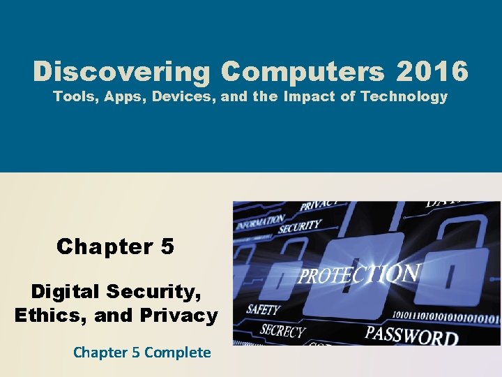 Discovering Computers 2016 Tools, Apps, Devices, and the Impact of Technology Chapter 5 Digital