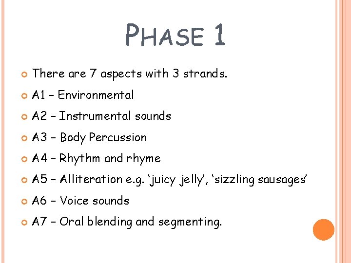 PHASE 1 There are 7 aspects with 3 strands. A 1 – Environmental A