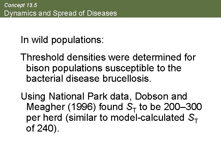 Concept 13. 5 Dynamics and Spread of Diseases In wild populations: Threshold densities were