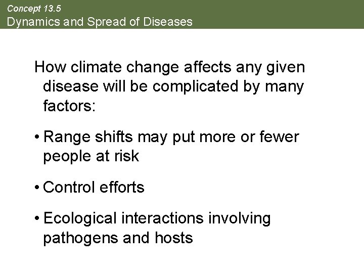 Concept 13. 5 Dynamics and Spread of Diseases How climate change affects any given