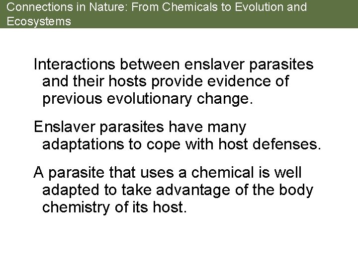 Connections in Nature: From Chemicals to Evolution and Ecosystems Interactions between enslaver parasites and