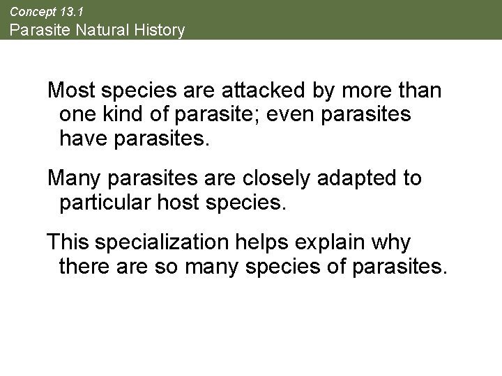 Concept 13. 1 Parasite Natural History Most species are attacked by more than one