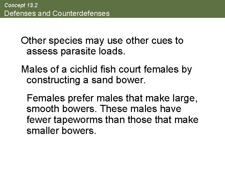 Concept 13. 2 Defenses and Counterdefenses Other species may use other cues to assess