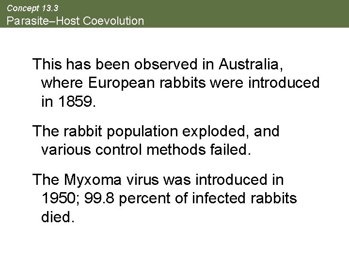 Concept 13. 3 Parasite–Host Coevolution This has been observed in Australia, where European rabbits