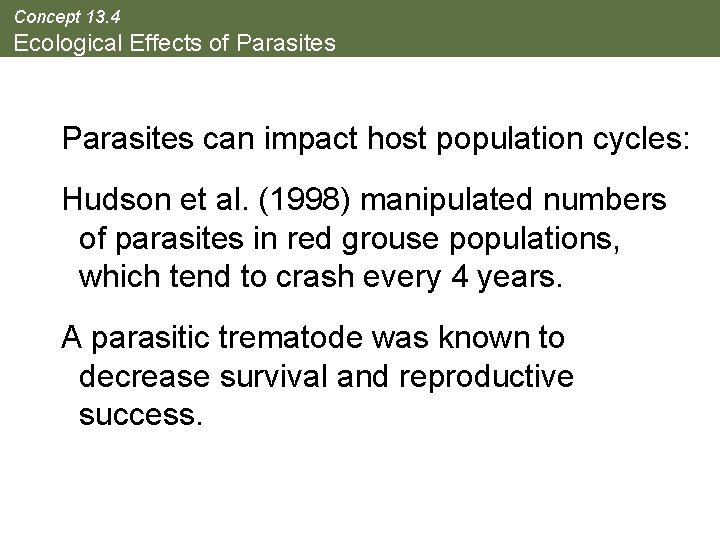 Concept 13. 4 Ecological Effects of Parasites can impact host population cycles: Hudson et