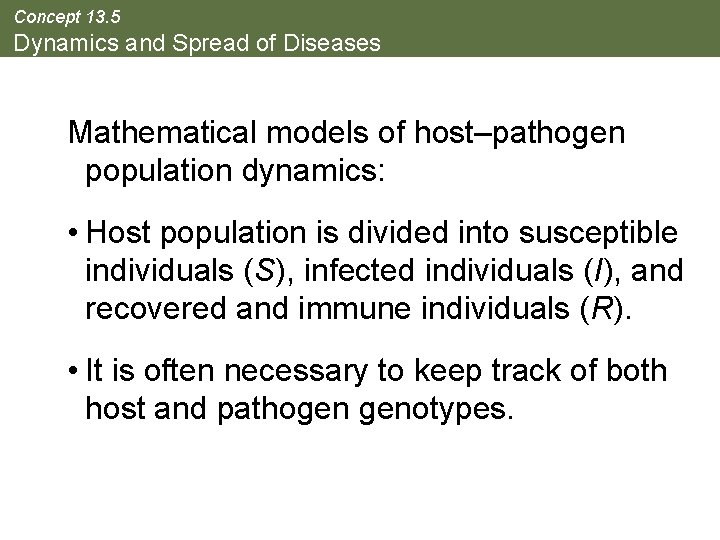 Concept 13. 5 Dynamics and Spread of Diseases Mathematical models of host–pathogen population dynamics: